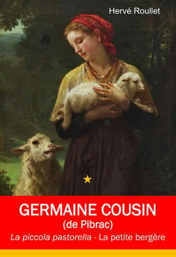 Ste Germaine Cousin : La piccola pastorella - La petite bergère