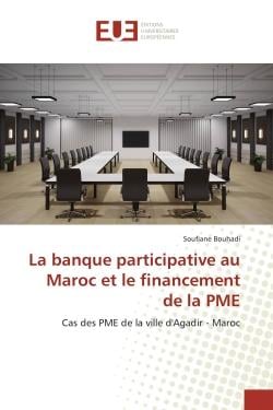 La banque participative au Maroc et le financement de la PME : Cas des PME de la ville d'Agadir - Maroc