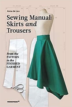 The sewing manual : skirts and trousers