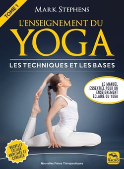 L'enseignement du Yoga Tome 1 : Les techniques et les bases