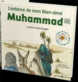 Muhammad, l'enfance de notre bien-aimé