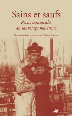 Sains et saufs : récits minuscules du sauvetage maritime