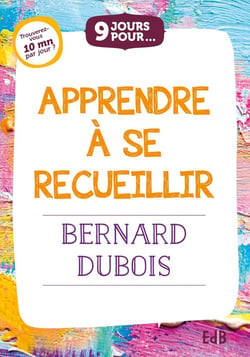 9 jours pour : apprendre à se recueillir