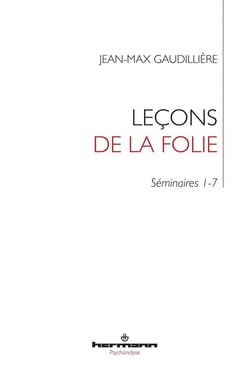 Leçons de la folie : Séminaire 1-7