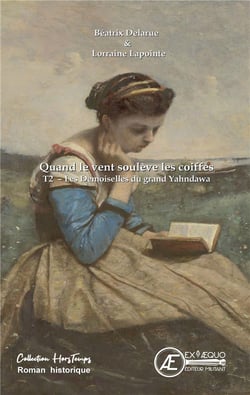 Quand le vent soulève les coiffes Tome 2 - les demoiselles du grand Yahndawa