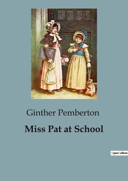 Miss Pat at School : The Adventures of Patricia and Elinor in the Academy of Fine Arts