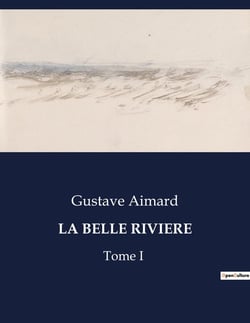 LA BELLE RIVIERE : Une odyssée sauvage au coeur de l'Amérique du Nord.