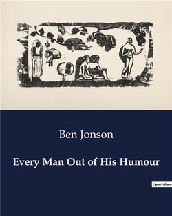 Every man out of his humour