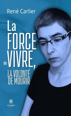 La force de vivre, la volonté de mourir