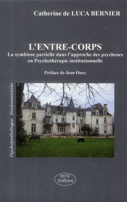 L'entre-corps - la symbiose partielle dans l'approche des psychoses en psychothérapie institutionnelle