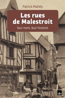 Les rues de malestroit, leur nom, leur histoire