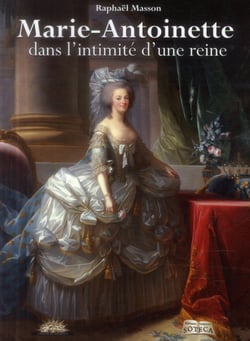 Marie-Antoinette - Dans L Intimite D Une Reine