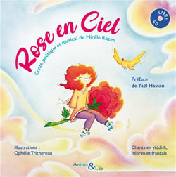 Rose en ciel : conte poétique et musical