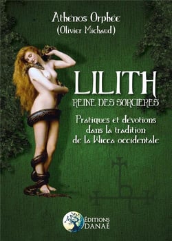 Lilith, reine des sorcières - pratiques et dévotions dans la tradition de la Wicca occidentale