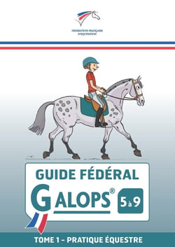 Guide fédéral galops 5 à 9 Tome 1 : pratique équestre