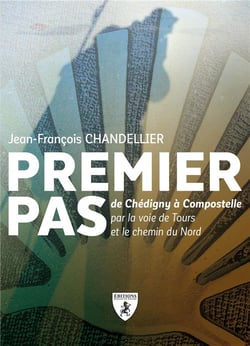 Premier pas - de Chédigny à Compostelle par la voie de Tours et le chemin du Nord