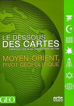 Le Dessous des cartes - Moyen-Orient, pivot géopolitique