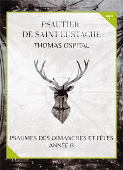 Psautier de Saint-Eustache - année B, psaumes des dimanches et fêtes