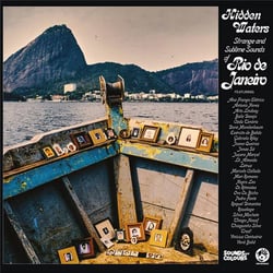 Hidden Waters: Strange and Sublime Sounds of Rio De Janeiro