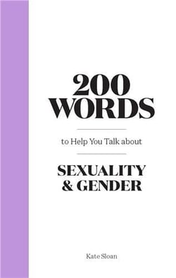 200 words to help you talk about gender & sexuality