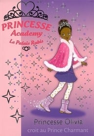 Princesse Academy 19 - Princesse Olivia croit au Prince Charmant