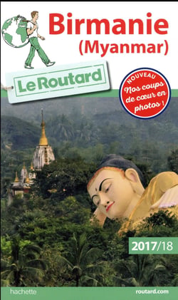 Guide du routard - birmanie (myanmar) (édition 2017/2018)