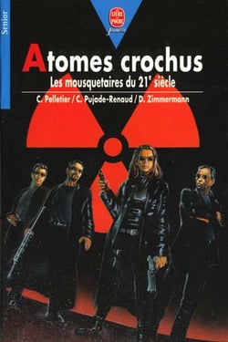 Atomes crochus - les mousquetaires du 21eme siecle