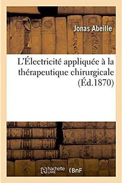 L'electricite appliquee a la therapeutique chirurgicale - et en particulier au traitement des accide