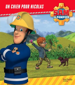 Sam le pompier : un chien pour Nicolas