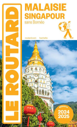 Guide du Routard : Malaisie, Singapour - sans Bornéo (édition 2024/2025)