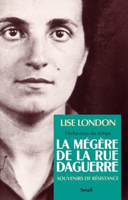 La mégère de la rue Daguerre - souvenirs de résistance