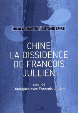 Chine, la dissidence de François Jullien - dialogues avec François Jullien