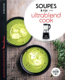 Soupes et cie avec Ultrablend cook