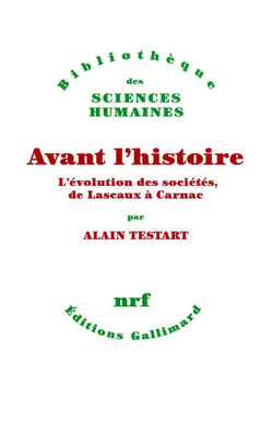 Avant l'histoire - l'évolution des sociétés, de Lascaux à Carnac