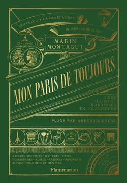 Mon Paris de toujours : Guide illustré d'adresses en tous genres, plans par arrondissement