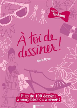 À toi de dessiner ! 100% fashion