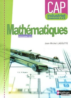 Mathématiques - cap industriel, groupements a et b - pochette de l'élève (édition 2010)