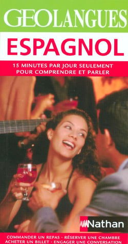Geolangues espagnol - 15 minutes par jour seulement pour comprendre et parler