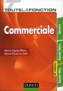 Toute la fonction commerciale- 2e éd. - Savoirs, savoir-faire, savoir-être
