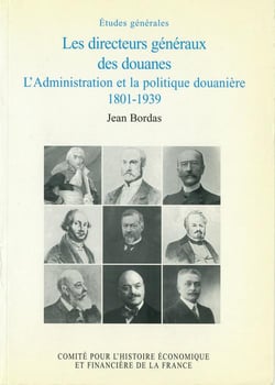 Les directeurs generaux des douanes, l'administration et la politique douaniere,