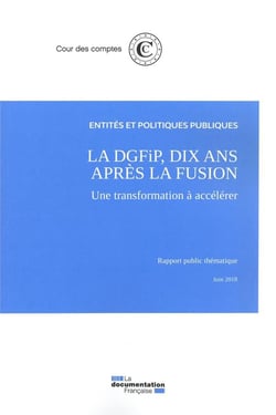 La DGFiP 10 ans après la fusion, une transformation à accélérer - juin 2018