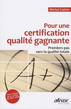 Pour une certification qualité gagnante - premiers pas vers  la qualité totale