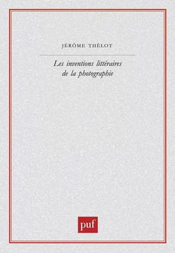Les inventions littéraires de la photographie