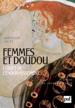 Femmes et doudous : L'objet de l'endormissement. Préface de Jacques André