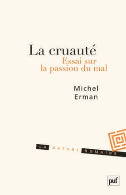 La cruauté - essai sur la passion du mal