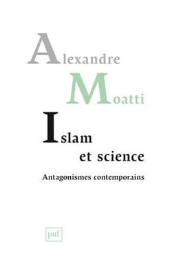 Islam et science : antagonismes contemporains