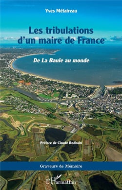 Les tribulations d'un maire de France : de la Baule au monde