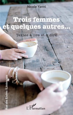 Trois femmes et quelques autres... :  textes à lire et à dire