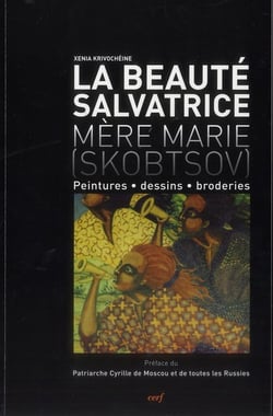 La Beauté salvatrice - Mère Marie (Skobtsov)