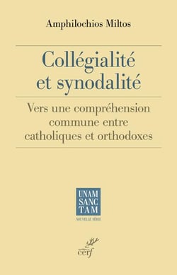 Collégialité et synodalité - vers une compréhension commune entre catholiques et orthodoxes